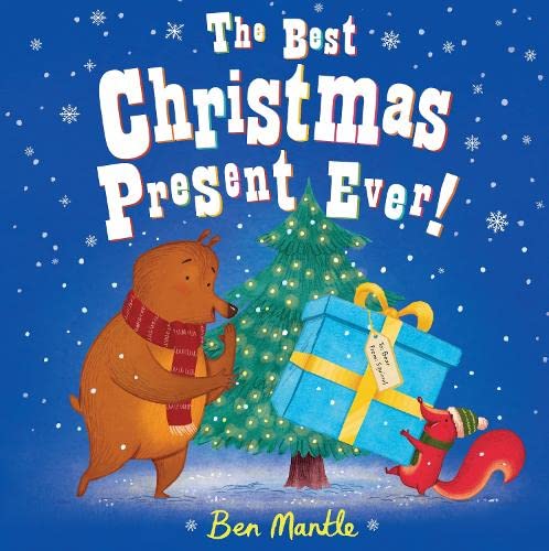 Book cover of The Best Christmas Present Ever by Ben Mantle