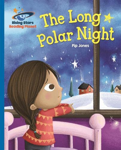 Book cover of Reading Planet - The Long Polar Night - Blue: Galaxy by Pip Jones