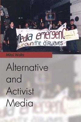 Book cover of Alternative And Activist Media by Mitzi Waltz