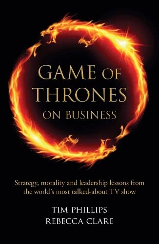 Book cover of Game Of Thrones On Business by Tim Phillips