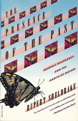 Book cover of The Presence of the Past: Morphic Resonance and the Habits of Nature by Rupert Sheldrake