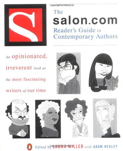 Book cover of The Salon.com Reader's Guide To Contemporary Authors by Laura Miller (Ed.), Adam Begley