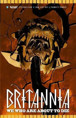 Book cover of Britannia, Vol. 2: We Who Are About to Die by Peter Milligan, Juan José Ryp (Artist)