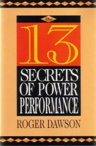 Book cover of 13 Secrets Of Power Performance by Roger Dawson