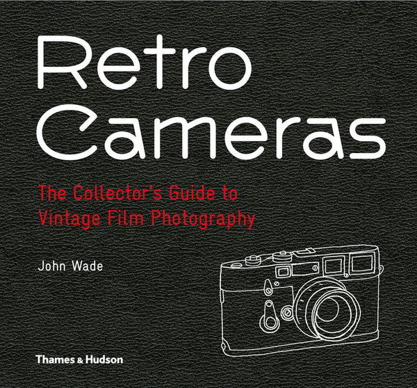 Book cover of Retro Cameras: The Collector's Guide To Vintage Film Photography by John Wade