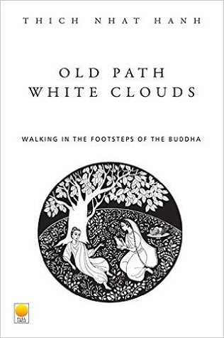 Book cover of Old Path White Clouds: Walking in the Footsteps of the Buddha by Thich Nhat Hanh