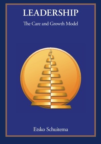 Book cover of Leadership: The Care And Growth Model by Etsko Schuitema