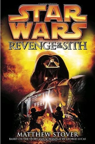 Book cover of Star Wars: Revenge Of The Sith by Matthew Woodring Stover