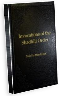 Book cover of Invocations Of The Shadhili Order by Nuh Ha Mim Keller
