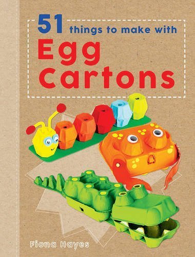 Book cover of 51 Things to Make with Egg Cartons by Fiona Hayes (contributor)