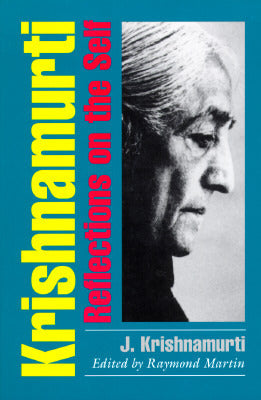 Book cover of Reflections On The Self by J. Krishnamurti, Raymond Martin (Ed.)