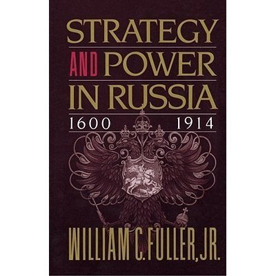 Book cover of Strategy And Power In Russia, 1600-1914 by William C. Fuller Jr.