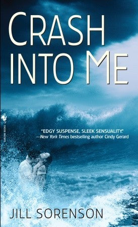 Book cover of Crash Into Me by Jill Sorenson