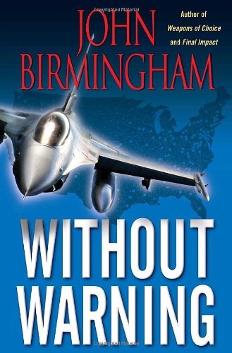 Book cover of Without Warning by John Birmingham