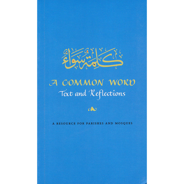 Book cover of A Common Word: Text And Reflections: A Resource For Parishes And Mosques by Lejla Demiri