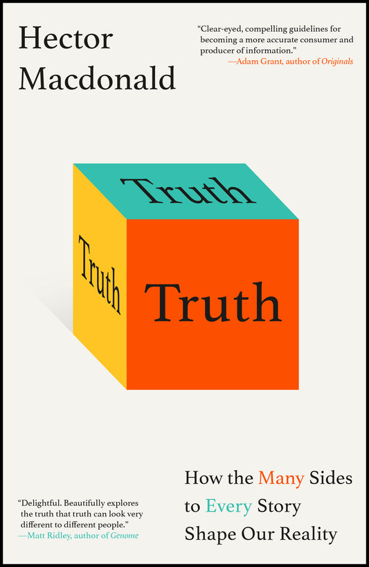 Book cover of Truth: How The Many Sides To Every Story Shape Our Reality by Hector Macdonald