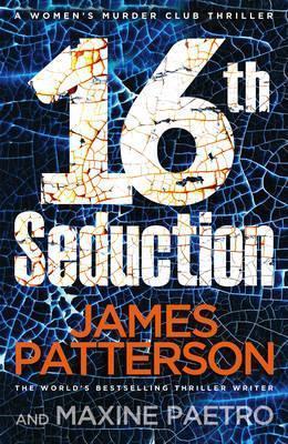Book cover of 16th Seduction by James  Patterson, Maxine Paetro