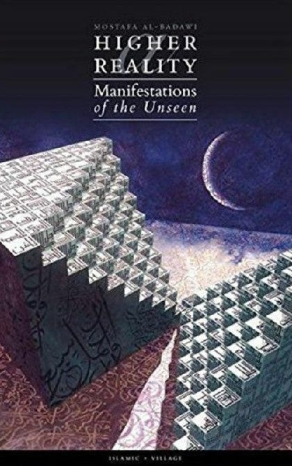 Book cover of A Higher Reality: Manifestations of the Unseen by Mostafa al-Badawi