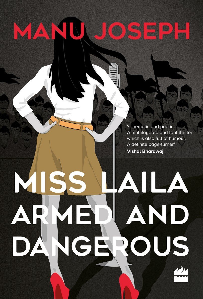 Book cover of Miss Laila, Armed And Dangerous by Manu Joseph