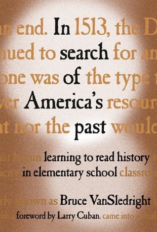 Book cover of In Search of America's Past: Learning to Read History in Elementary School by Bruce Vansledright