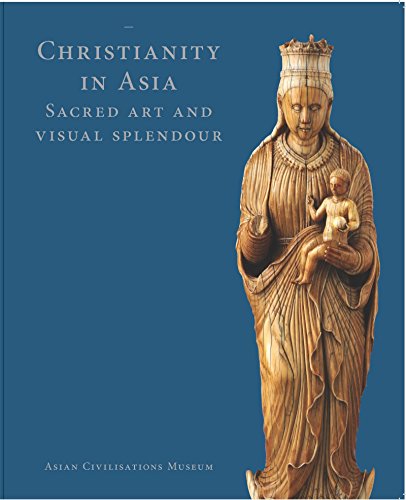 Book cover of Christianity In Asia: Sacred Art And Visual Splendour by Pedro Moura Carvalho
