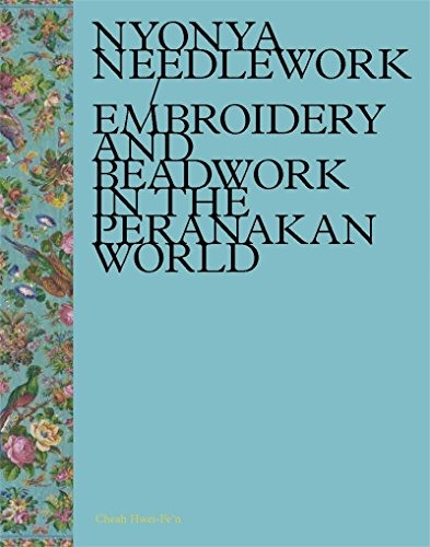 Book cover of Nyonya Needlework: Embroidery And Beadwork In The Peranakan World by Hwei-Fe'n Cheah