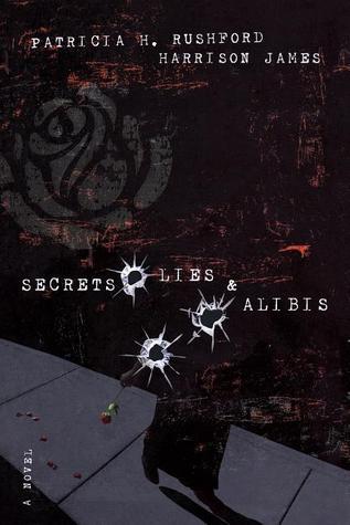 Book cover of Secrets, Lies & Alibis by Patricia H. Rushford, Harrison James