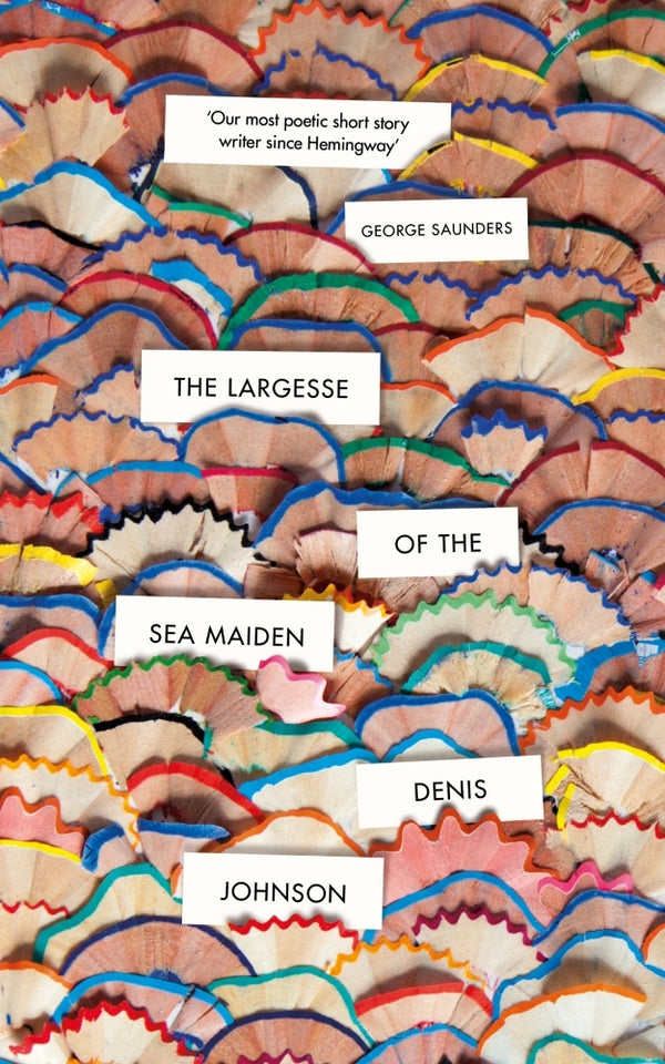 Book cover of The Largesse Of The Sea Maiden by Denis Johnson