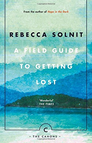 Book cover of A Field Guide To Getting Lost by Rebecca Solnit