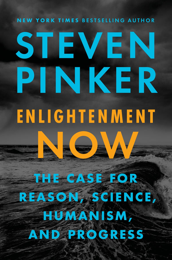 Book cover of Enlightenment Now: The Case For Reason, Science, Humanism, And Progress by Steven Pinker