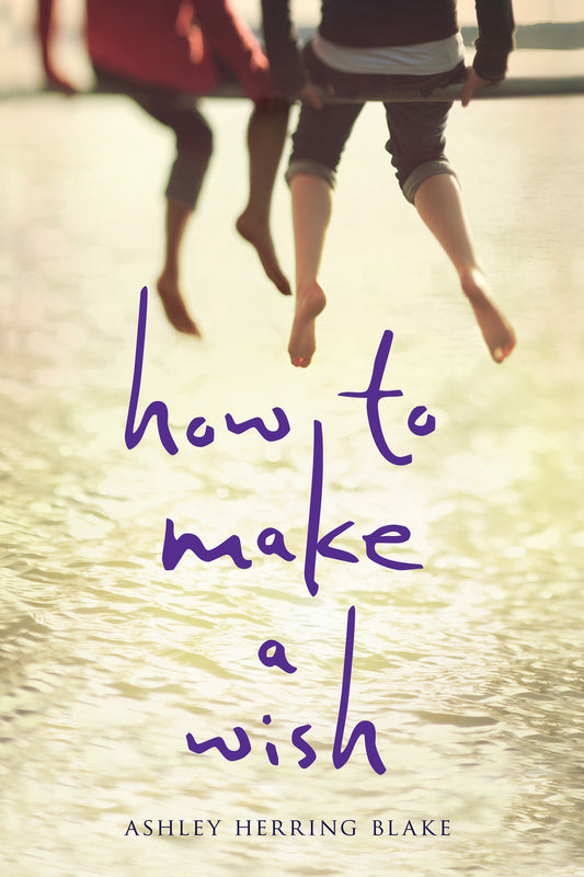 Book cover of How To Make A Wish: A Coming-Of-Age LGBTQ Story Of First Love, Hope, And Family by Ashley Herring Blake