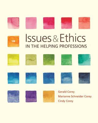 Book cover of Issues And Ethics In The Helping Professions by Gerald Corey, Marianne Schneider Corey, Cindy Corey