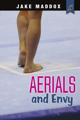 Book cover of Aerials and Envy by Jake Maddox