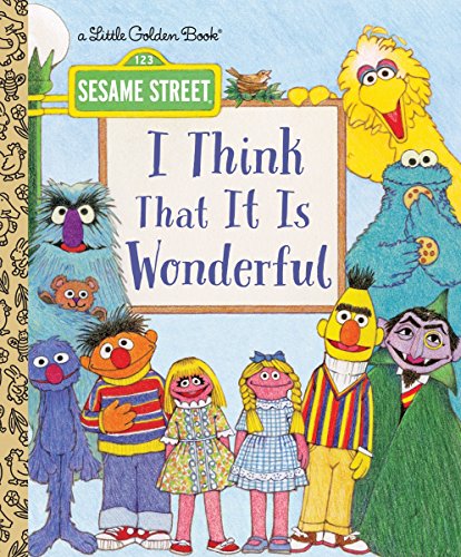 Book cover of I Think That It Is Wonderful (Sesame Street) by David Korr