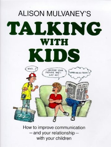 Book cover of Talking With Kids: How To Improve Communication - And Your Relationship - With Your Children by Alison Mulvaney