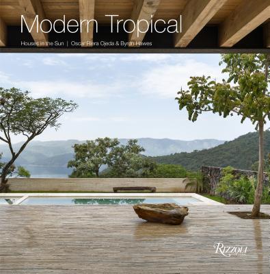 Book cover of Modern Tropical: Houses In The Sun by Byron Hawes, Oscar Riera Ojeda (Ed.)