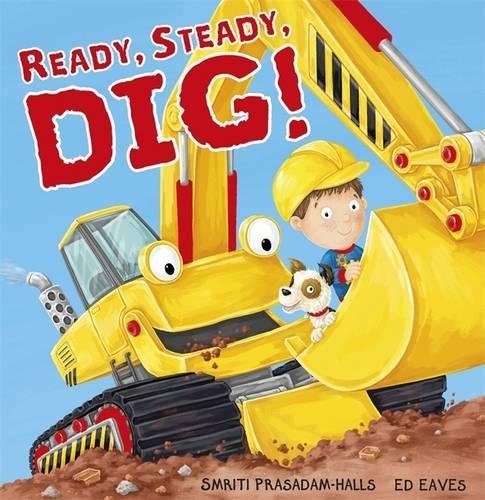 Book cover of Ready Steady Dig by Smriti Prasadam-Halls, Edward Eaves (Illus.)