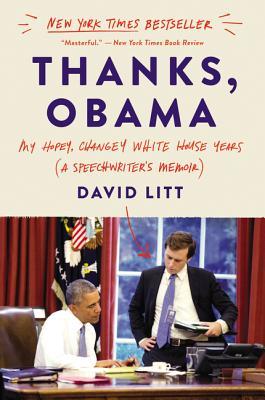 Book cover of Thanks, Obama: A Humorous Memoir of the Obama Years, Speechwriting, and Navigating Politics in the Age of Trump by David Litt