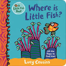 Book cover of Where Is Little Fish? by Lucy Cousins