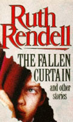Book cover of The Fallen Curtain And Other Stories by Ruth Rendell