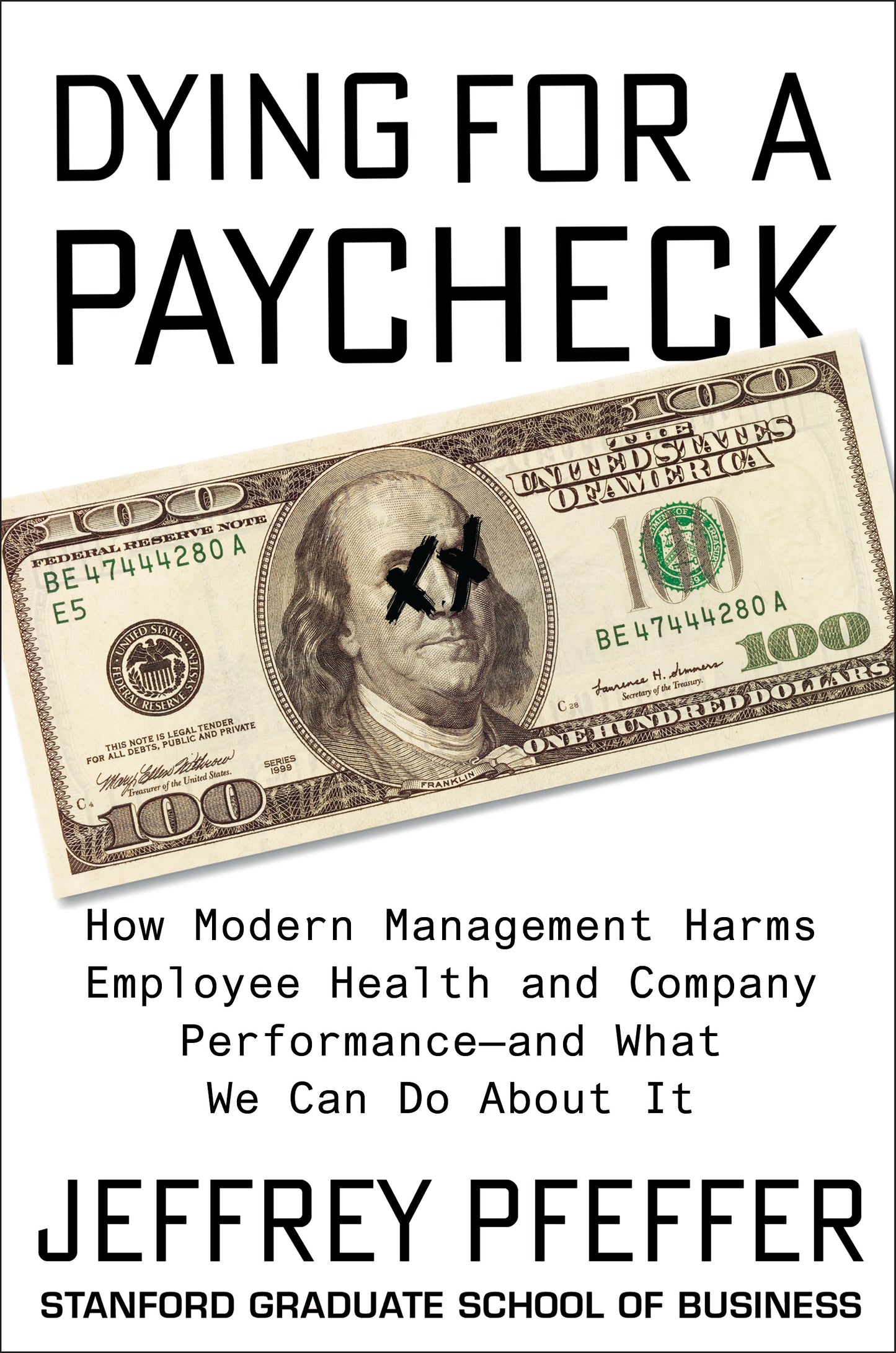 Book cover of Dying For A Paycheck: How Modern Management Harms Employee Health And Company Performance—And What We Can Do About It by Jeffrey Pfeffer
