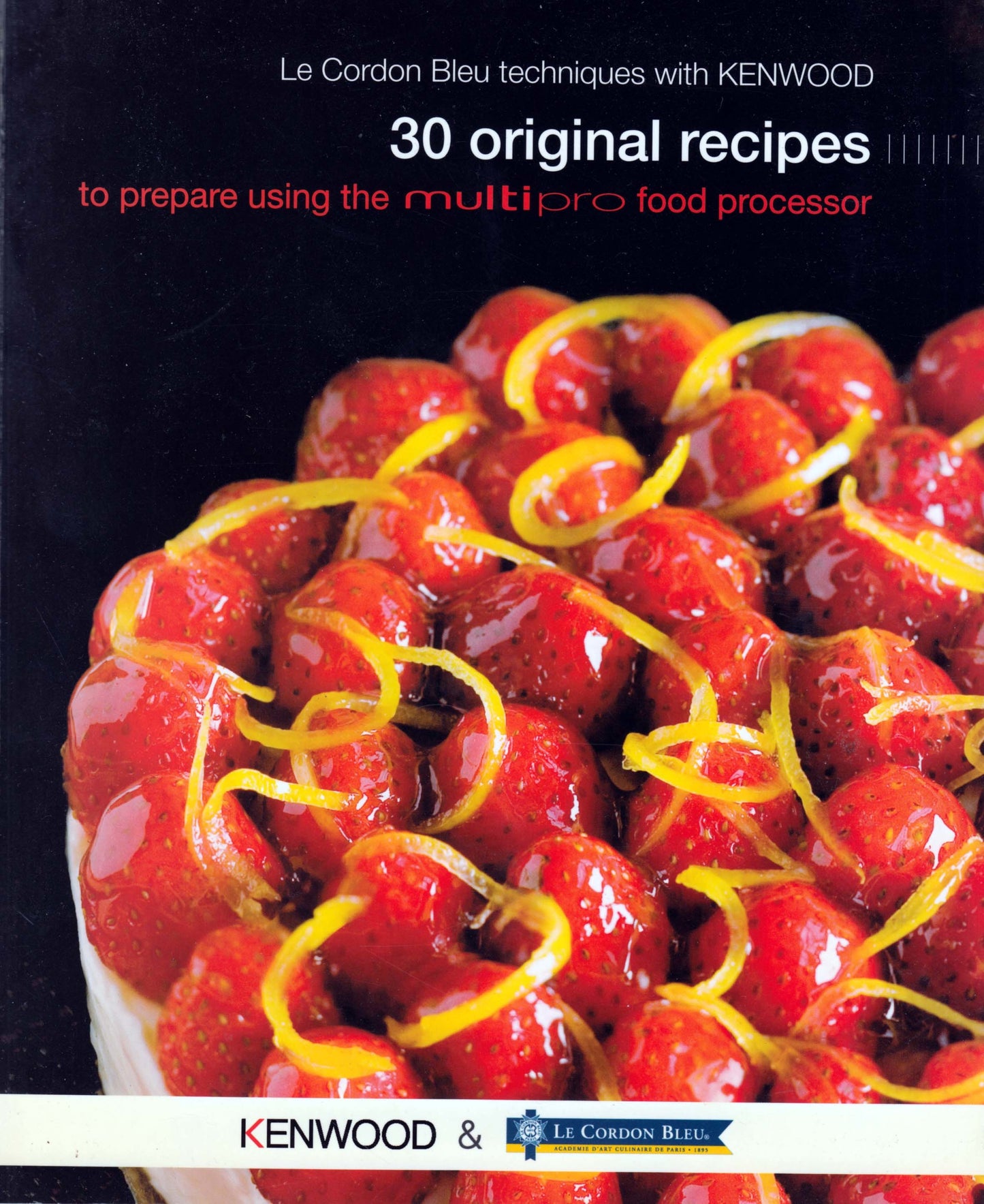 Book cover of 30 Original Recipes To Prepare Using The Multipro Food Processor by Kenwood, Le Cordon Bleu