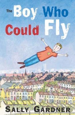 Book cover of The Boy Who Could Fly by Sally Gardner