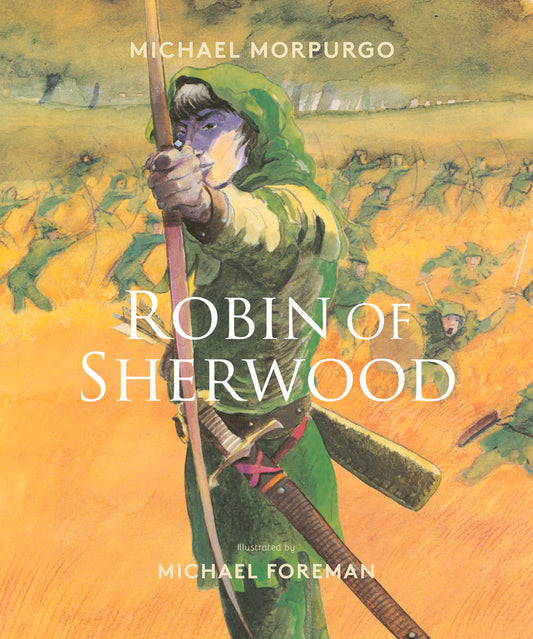 Book cover of Robin Of Sherwood by Michael Morpurgo, Michael Foreman (Illus.)