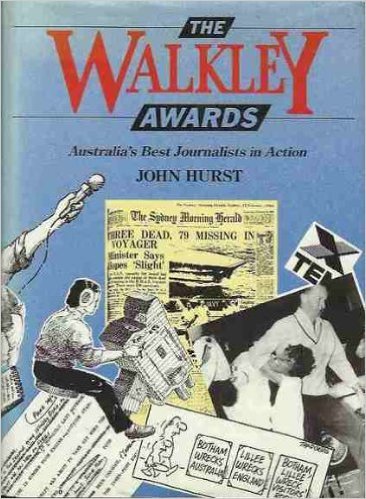 Book cover of The Walkley Awards: Australia's Best Journalists in Action by John     Hurst