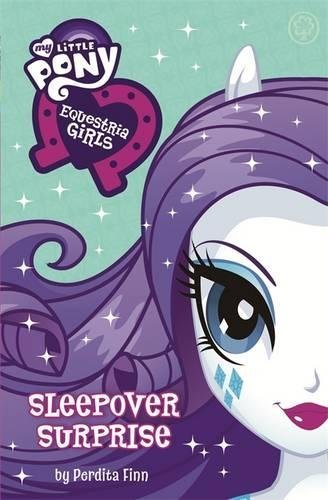 Book cover of My Little Pony: Equestria Girls: Sleepover Surprise: Book 6 by Perdita Finn