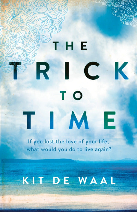 Book cover of The Trick to Time by Kit de Waal (contributor)