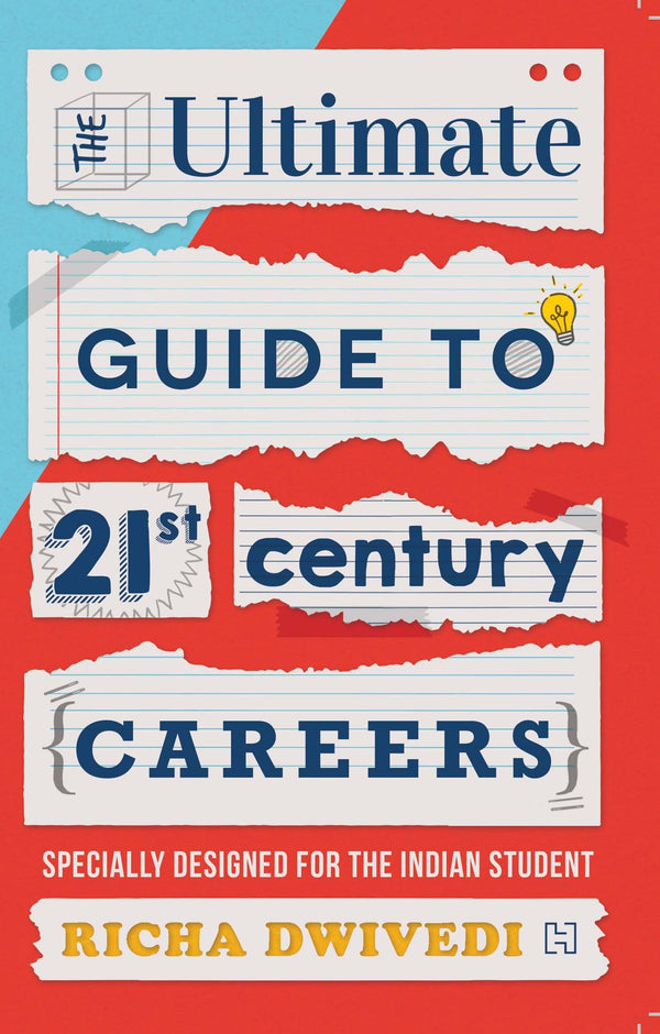 Book cover of The Ultimate Guide to 21st Century Careers by Richa Dwivedi
