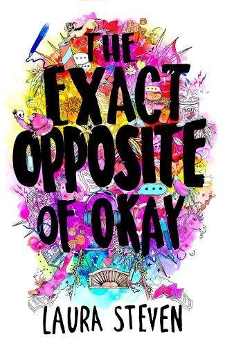 Book cover of The Exact Opposite Of Okay by Laura   Steven