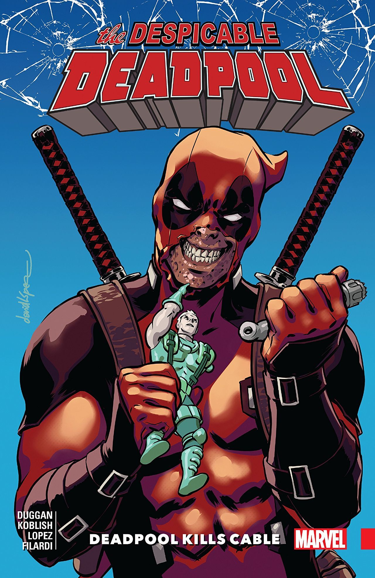 Book cover of The Despicable Deadpool, Vol. 1: Deadpool Kills Cable by Gerry Duggan (Writer), Scott Koblish (Illus.), David López (Illus.), Matteo Lolli (Illus.), Mike Hawthorne (Illus.)